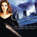 Celine Dion - "My Heart Will Go On"