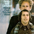 Simon & Garfunkel - "Bridge over Troubled Water"